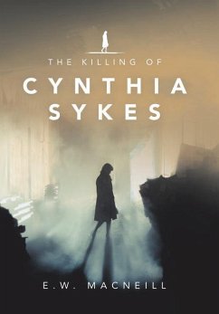 The Killing of Cynthia Sykes - Macneill, E. W.