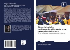 Organisatorische rechtvaardigheidskwestie in de perceptie van Burnout - Shah, Imran Ahmed