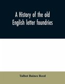 A history of the old English letter foundries