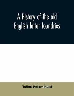 A history of the old English letter foundries - Baines Reed, Talbot