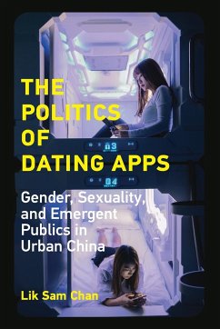 The Politics of Dating Apps - Chan, Lik Sam