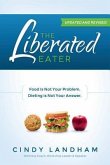 The Liberated Eater - Revised and Updated