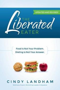 The Liberated Eater - Revised and Updated - Landham, Cindy