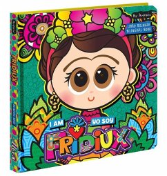 I Am Fridiux. Yo Soy Fridiux: A Bilingual Book about Frida Kahlo: Libros Bilingües Para Niños - Amparin; Univision