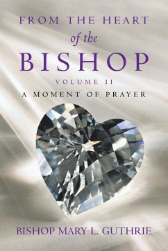 From the Heart of the Bishop Volume Ii - Guthrie, Bishop Mary L.