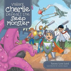 Valiant Charlie Defeats the Sleep Monster - Laird, Tammy Lynn