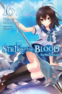 Strike the Blood, Vol. 16 (light novel) - Mikumo, Gakuto