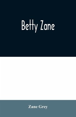 Betty Zane - Grey, Zane