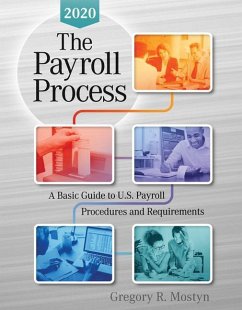 The Payroll Process 2020: A Basic Guide to U.S Payroll Procedures and Requirements - Mostyn, Gregory R.