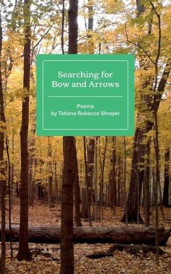 Searching for Bow and Arrows - Shrayer, Tatiana Rebecca