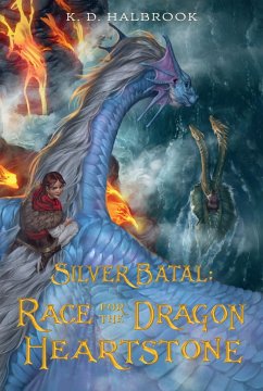 Silver Batal: Race for the Dragon Heartstone - Halbrook, K D