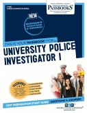 University Police Investigator I (C-4631): Passbooks Study Guide Volume 4631