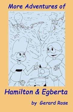 More Adventures of Hamilton and Egberta - Rose, Gerard