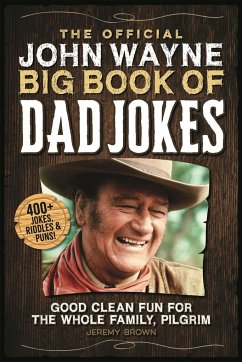 The Official John Wayne Big Book of Dad Jokes - Brown, Jeremy