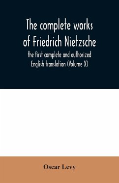 The complete works of Friedrich Nietzsche - Levy, Oscar