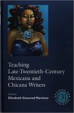 Teaching Late-Twentieth-Century Mexicana and Chicana Writers