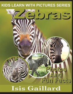 Zebras: Photos and Fun Facts for Kids - Gaillard, Isis