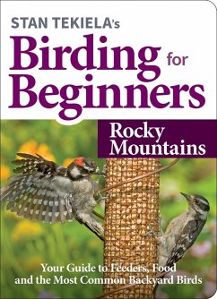 Stan Tekiela's Birding for Beginners: Rocky Mountains - Tekiela, Stan