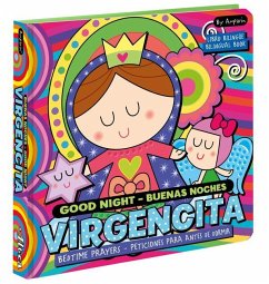 Good Night Buenas Noches Virgencita. a Bilingual Bedtime Prayer Book: Libros Bilingües Para Niños - Amparin; Univision