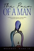 The Pain of a Man: A story of perseverance and becoming stronger through the pain.