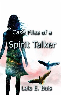 Case Files of a Spirit Talker - Buis, Lela E