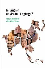 Is English an Asian Language? - Kirkpatrick, Andy (Griffith University, Queensland); Lixun, Wang