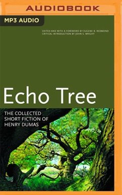 Echo Tree: The Collected Short Fiction of Henry Dumas - Dumas, Henry; Redmond (Editor), Eugene B.