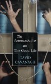 The Somnambulist and the Good Life The Somnambulist and the Good Life