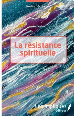 La résistance spirituelle - Calderaro, Norbert