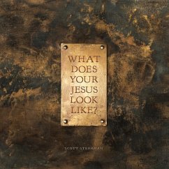 What Does Your Jesus Look Like? Cover What Does Your Jesus Look Like?