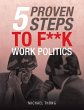 5 Proven Steps to F**K Work Politics - Bild 1