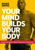 Your Mind Builds Your Body Your Mind Builds Your Body