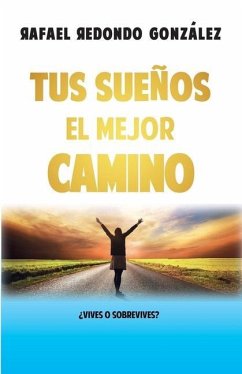 Tus Sueños el mejor camino: ¿Vives o sobrevives? - Redondo Gonza&