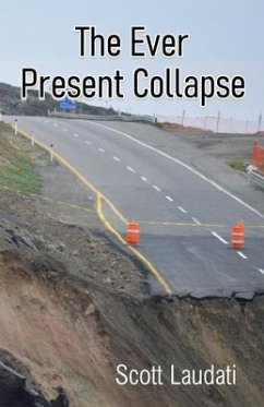 The Ever Present Collapse - Laudati, Scott