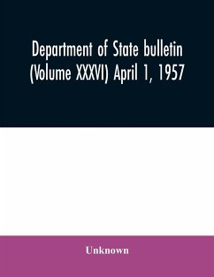 Department of State bulletin (Volume XXXVI) April 1, 1957 - Unknown