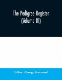The Pedigree Register (Volume III)