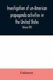 Investigation of un-American propaganda activities in the United States. Hearings before a Special Committee on Un-American Activities, House of Representatives, Seventy-Seventh Congress, first session, on H. Res. 282, to investigate (l) the extent, chara