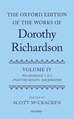 The Oxford Edition of the Works of Dorothy Richardson, Volume IV