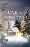Cabin at Unforgiven: Where Tragedies and Miracles Collide...