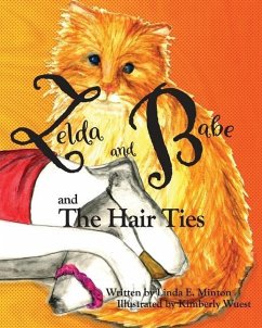 Zelda and Babe and the Hair Ties - Minton, Linda E.