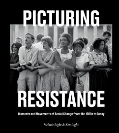 Picturing Resistance: Moments and Movements of Social Change from the 1950s to Today - Light, Melanie; Light, Ken