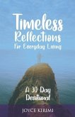 Timeless Reflections for Everyday Living: A 30 Day Devotional