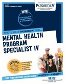 Mental Health Program Specialist IV (C-4887): Passbooks Study Guide Volume 4887