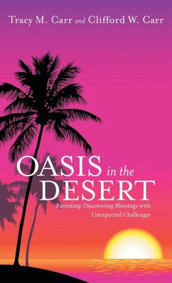 Oasis in the Desert - Carr, Tracy M.; Carr, Clifford W.