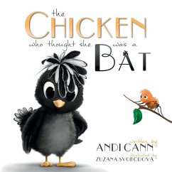 The Chicken Who Thought She Was a Bat - Cann, Andi