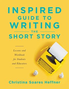 Inspired Guide to Writing the Short Story - Heffner, Christina Soares
