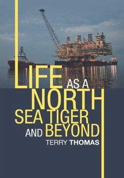 Life as a North Sea Tiger and Beyond - Thomas, Terry