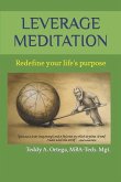 Leverage Meditation: Redefine your life's purpose