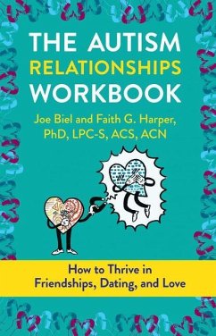 The Autism Relationships Workbook - Biel, Joe; Harper, Faith G.