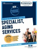 Specialist, Aging Services (C-3565): Passbooks Study Guide Volume 3565